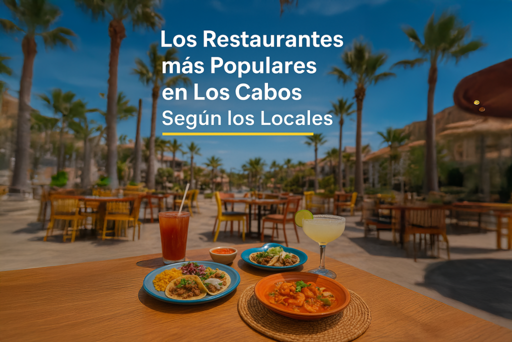 Los Restaurantes Más Populares en Los Cabos Según los Locales (2025)